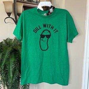 Brand New “Dill with It” Irish Green Pickle Short Sleeve Shirt Crew Neck Cotton